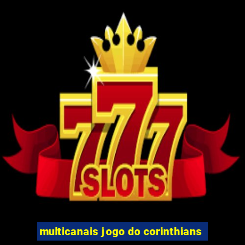 multicanais jogo do corinthians